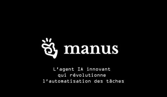 Manus.im : l'agent IA innovant qui rvolutionne l'automatisation des tches en 2025