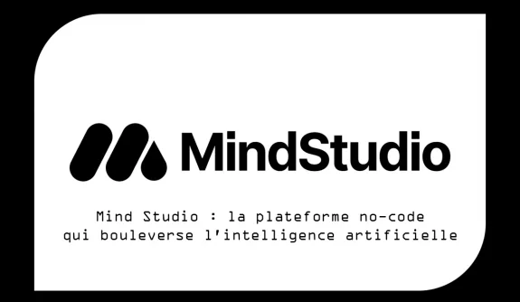 Mind Studio : la plateforme no-code qui rvolutionne l'intelligence artificielle 